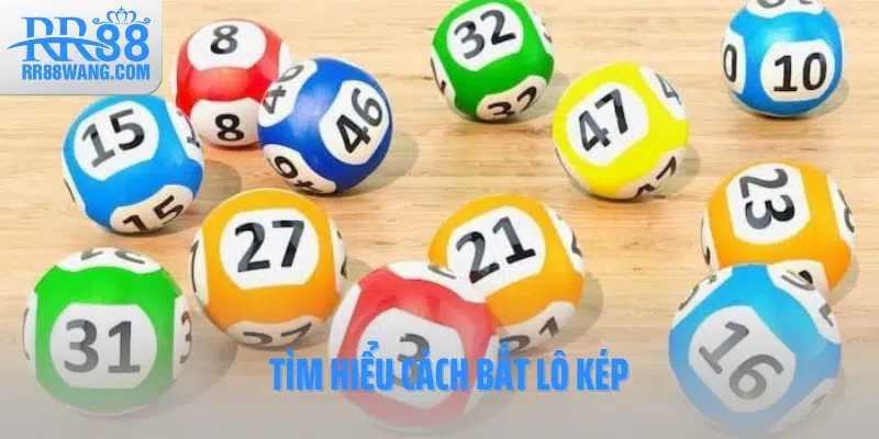 Tìm hiểu cách bắt lô kép Tìm hiểu cách bắt lô kép